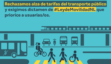 Rechazamos alza de tarifas del transporte público y exigimos proceso transparente para crear dictamen de #LeydeMovilidadNL que priorice a usuarias/os