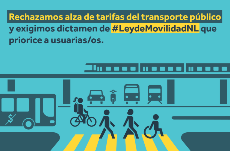 Rechazamos alza de tarifas del transporte público y exigimos proceso transparente para crear dictamen de #LeydeMovilidadNL que priorice a usuarias/os