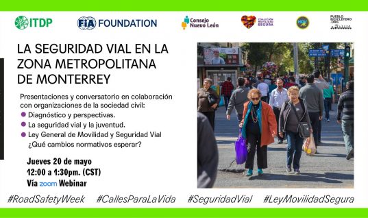 Foro: La seguridad vial en la Zona Metropolitana de Monterrey / #RoadSafetyWeek #CallesParaLaVida