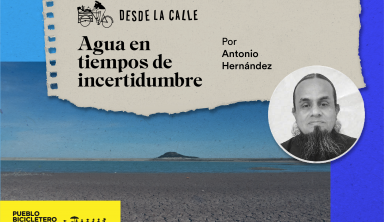 Desde la calle: Agua en tiempos de incertidumbre / Opinión de Antonio Hernández