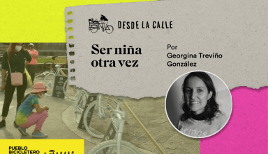 Desde la calle: Ser niña otra vez / Opinión de Georgina Treviño